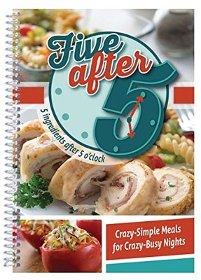 FIVE AFTER 5: 5 INGREDIENTS AFTER 5 O'CLOCK By C Q Products & C Q Products *VG+*