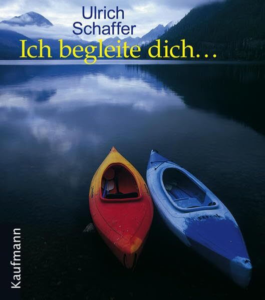 Ich begleite dich... von Schaffer, Ulrich