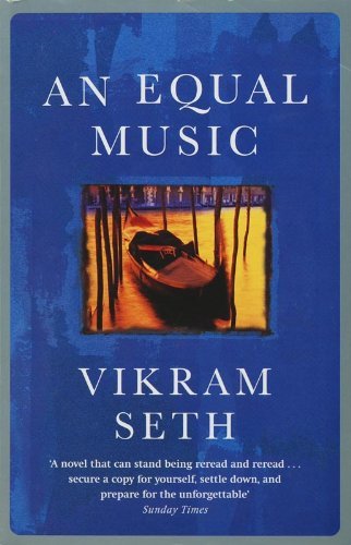 An Equal Music By Vikram Seth. 9780753807736