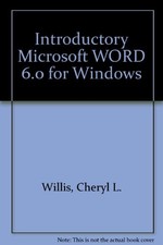 Introductory Microsoft WORD 6.0 for..., Cheryl L Willis