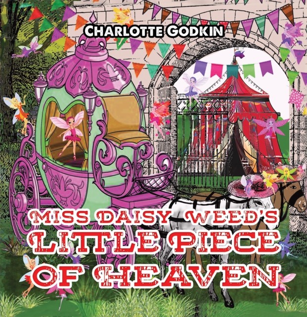 Miss Daisy Weed's Little Piece of Heaven by Charlotte Godkin PAPERBACK