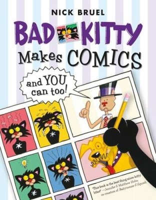 Bad Kitty Makes Comics . . . and You Can Too! - Paperback By Bruel, Nick - GOOD