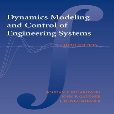 Dynamic Modeling and Control of Engineering Systems Bohdan T. Kul