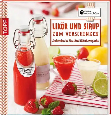 Likör und Sirup zum Verschenken