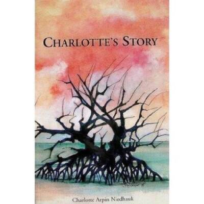 Charlotte's Story: A Florida Keys Diary 1934 & 1935 - Paperback - GOOD