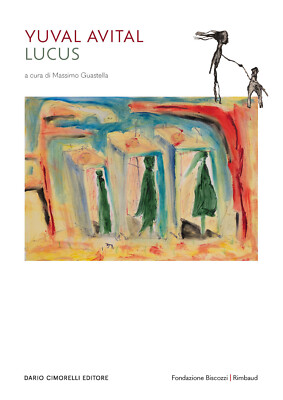 Yuval Avital. Lucus. Ausstellungskatalog (Lecce, 16. Juli 2023-7. Januar...