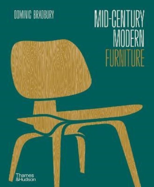 Mid-Century Modern Furniture by Dominic Bradbury (Hardback Book)