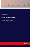 Keith Of The Border Randall Parrish