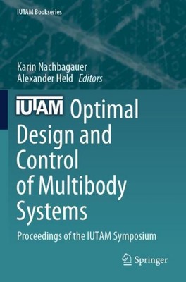Optimal Design and Control of Multibody Systems Alexander Held