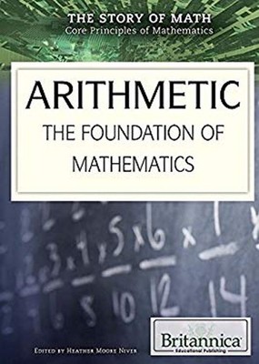 Arithmetic : The Foundation of Mathematics Hardcover Garrett Glad
