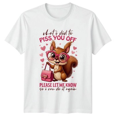 Squirrel What I Did To Piss You Off T-Shirt, lustiges Tier Wortspiel T-Shirt