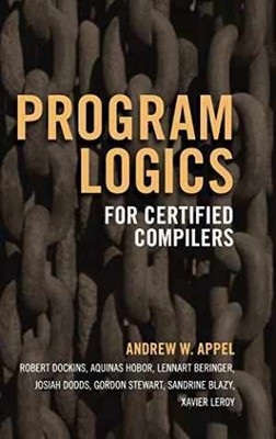 Program Logics for Certified - Hardcover, by Appel Andrew W. - Very Good