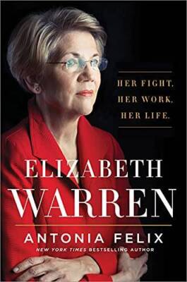 Elizabeth Warren: Her Fight. Her Work. Her Life. - Hardcover - VERY GOOD