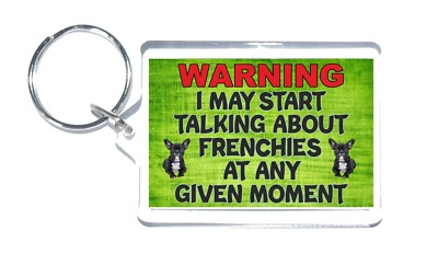 Lustige Frenchies Geschenke - Warnung, ich könnte anfangen zu sprechen - Neuheit Schlüsselanhänger - Geschenk