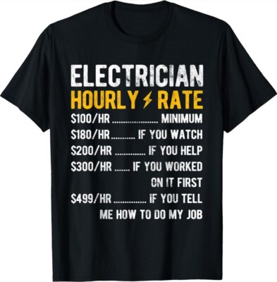 Hourly Rate Electricity Electrician Funny Electrician Unisex T-Shirt