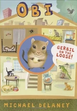 Obi, Gerbil on the Loose! Hardcover Michael Delaney
