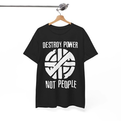 Destroy Power Not People T-Shirt, Vintage Music Band Punk Rock Unisex Shirt