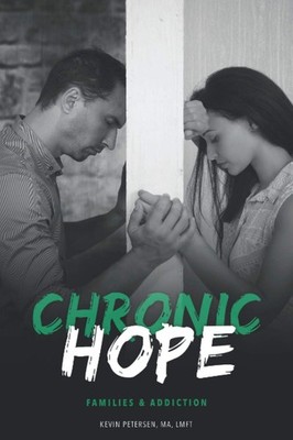 Chronic Hope: Families & Addiction