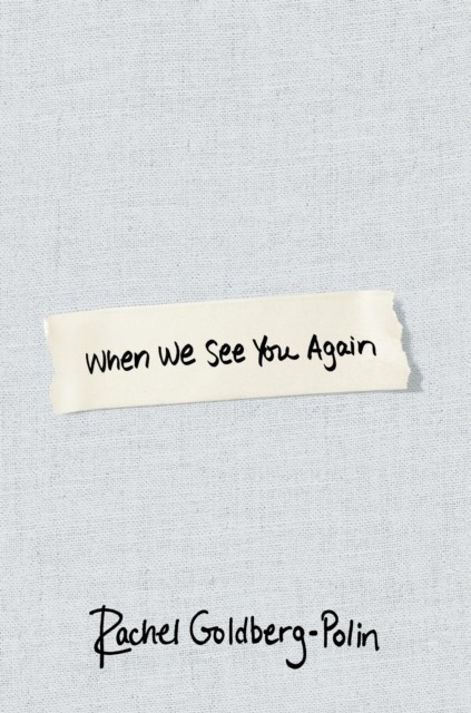 When We See You Again by Rachel Goldberg-Polin (Hardback Book)