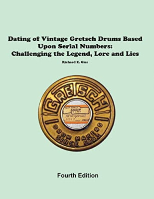 Datierung von Vintage Gretsch Schlagzeug basierend auf Seriennummer - Taschenbuch NEU Gier, Ri