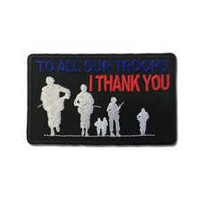 Embroidered To All Our Troops I Thank You Sew or Iron on Patch Biker Patch