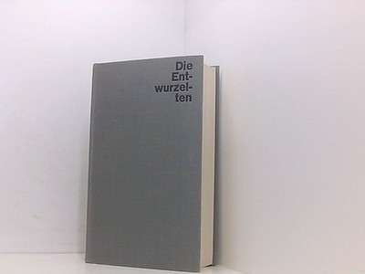 Die Entwurzelten. JAMES. JONES und Werner v. Grünau: