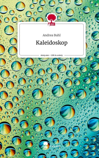 Andrea Buhl | Kaleidoskop. Life Is A Story - story.one | Buch | Deutsch (2023)-image
