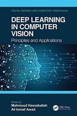 Deep Learning in Computer Vision: P..., Awad, Ali Ismai
