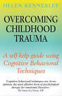 Overcoming Childhood Trauma by Helen Kennerley (Paperback, 2000)