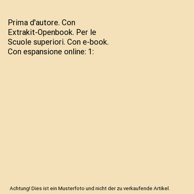 Prima d'autore. Con Extrakit-Openbook. Per le Scuole superiori. Con e-book. Con 
