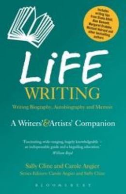 Life Writing: a Writers' and Artists' Companion (Writers' and Artists' Companion