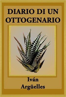 Diario Di Un Ottogenario: Poema Con M �s L �grimas Que Manos (Paperb