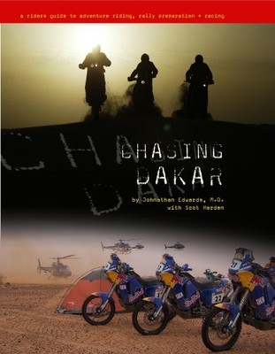 Chasing Dakar - a rider's guide to adventure riding, rally preparation and r...
