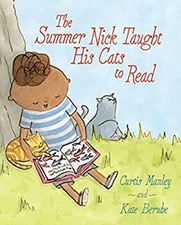 The Summer Nick Taught His Cats to Read Hardcover Curtis Manley