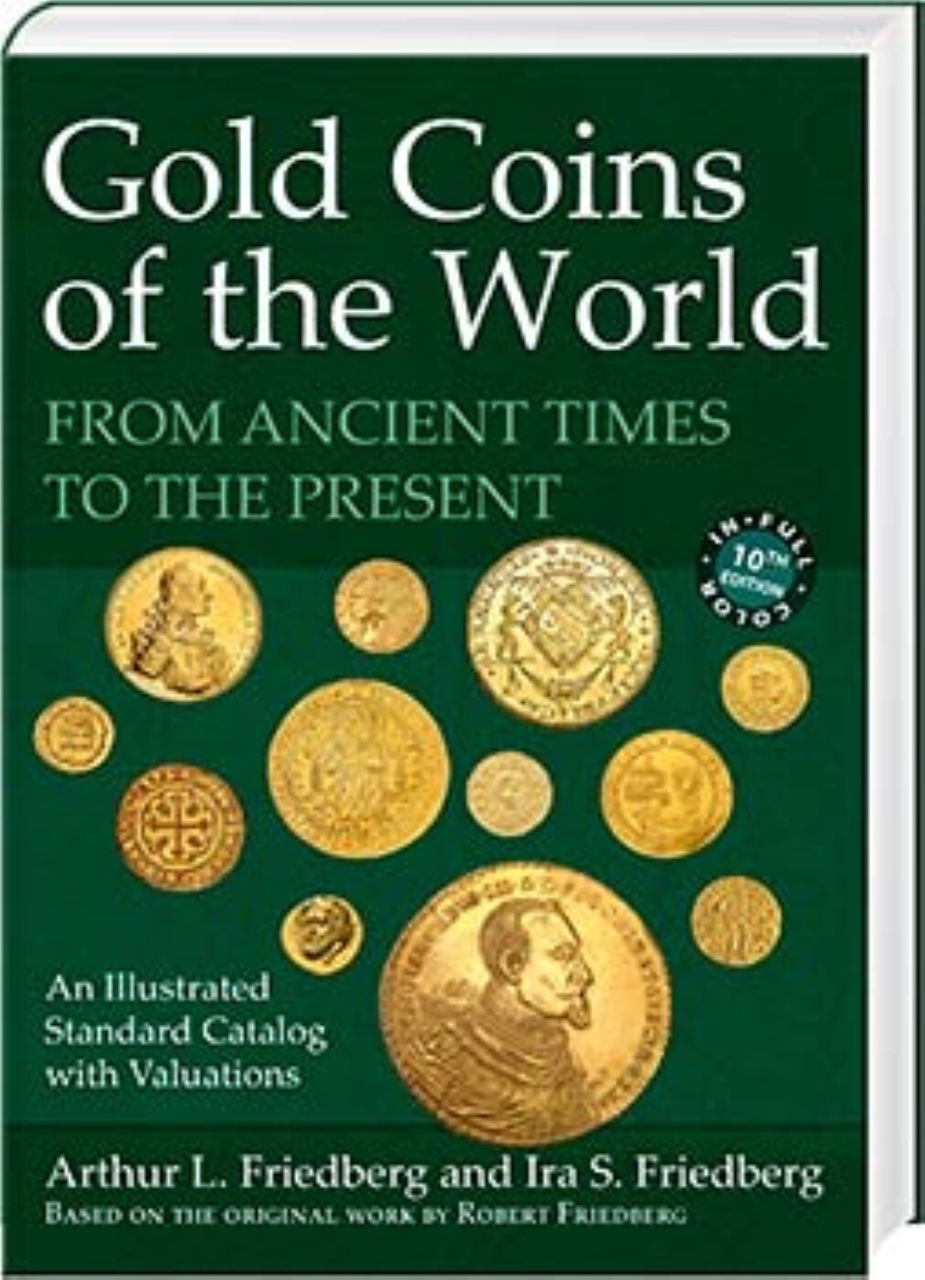 NEU Gold Coins of the World 10. Ausgabe ab 600 v. Ch. IN FARBE A. & I. Friedberg