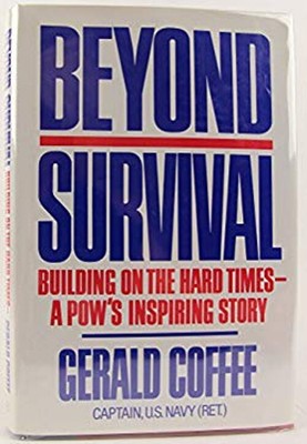 Beyond Survival : A POW's INSPIRING STORY Hardcover Gerald Coffee