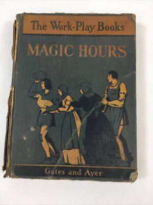 The Work-Play Books: Magic Hours - Gates & Ayer (Hardcover, 1944)