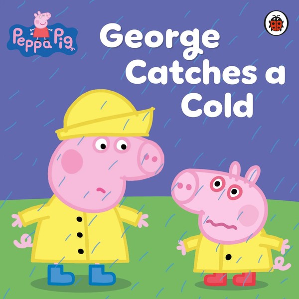 Peppa Pig: George Catches A Cold | Peppa Pig | Taschenbuch | Peppa Pig | 2013-image