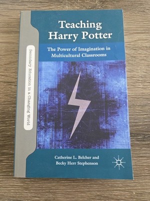 Teaching Harry Potter : The Power of Imagination in Multicultural Classrooms