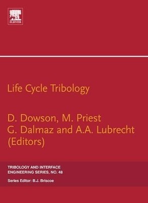 Life Cycle Tribology 31st Leeds-Lyon Tribology Symposium Dowson Priest Volume 48