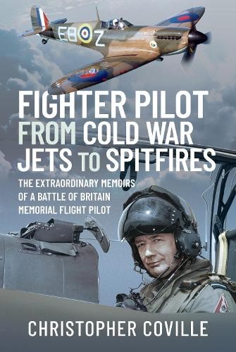 Fighter Pilot: From Cold War Jets to Spitfires by Coville, Ch... - 9781399015578
