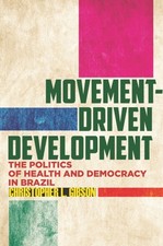 Movement-Driven Development: The Politics of by Christopher L. Gibson PAPERBACK