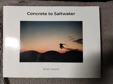 Concrete to Saltwater by Brian Averill Signed Dog Town Skateboarder Book