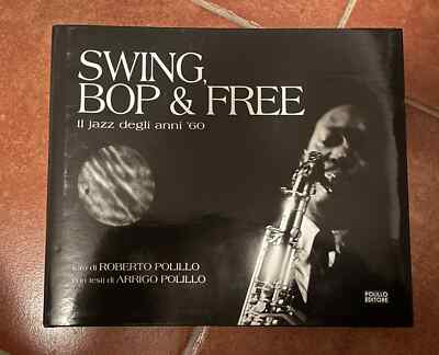 BUCH Swing, Bop & Free. Jazz der 60er Jahre Roberto und Arrigo Polillo