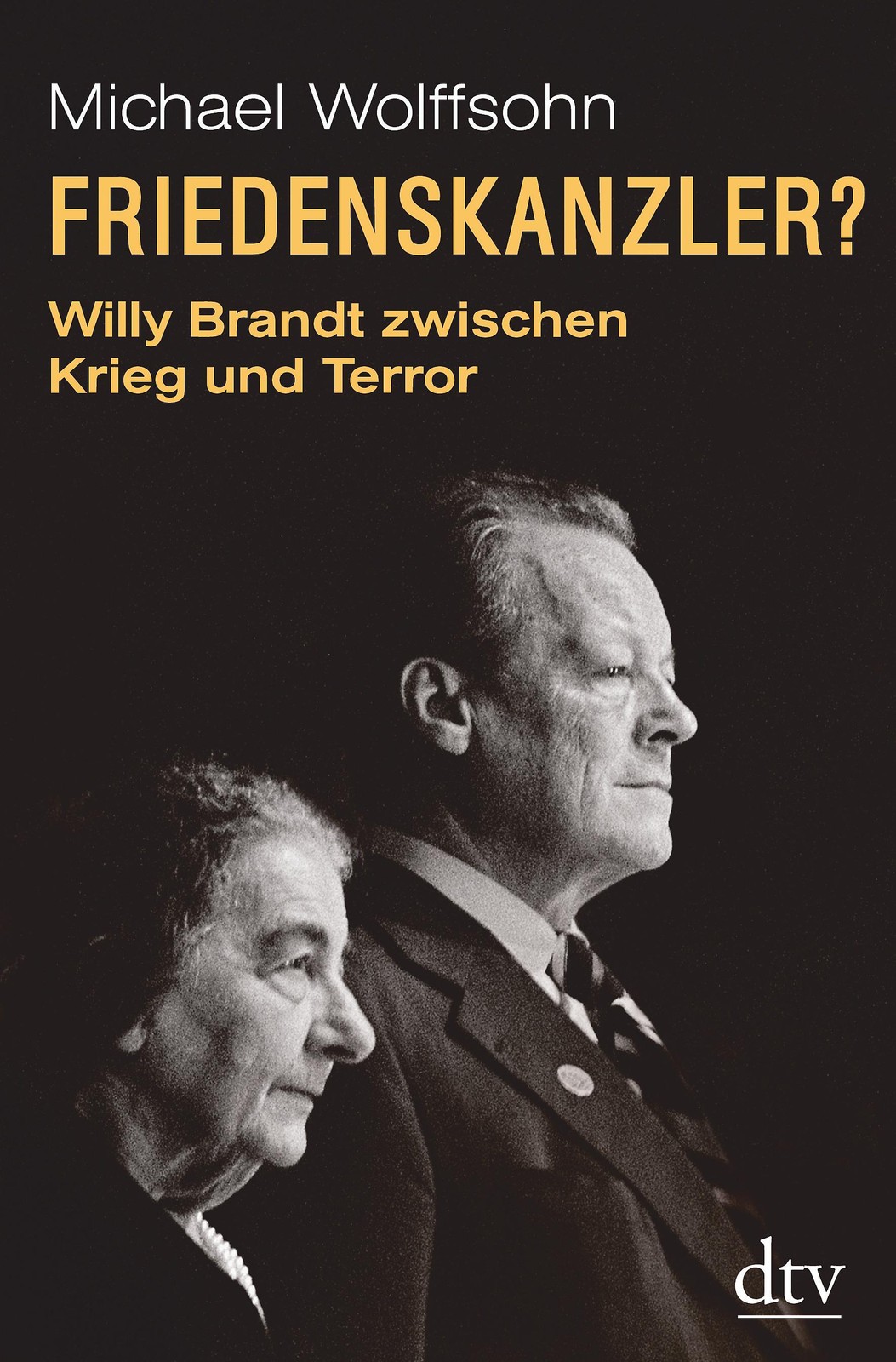 Friedenskanzler? ~ Michael Wolffsohn ~  9783423289924 - Michael Wolffsohn