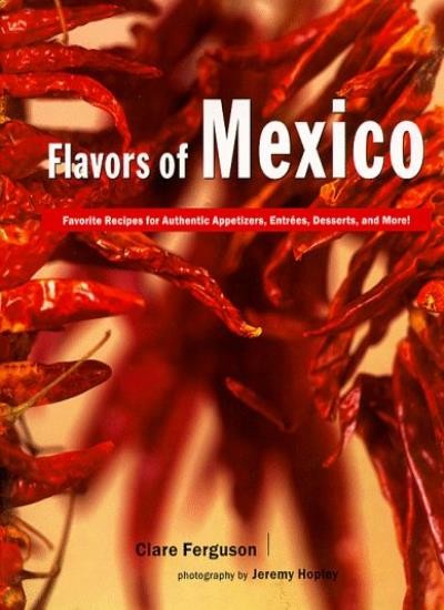 Flavors of Mexico By Clare Ferguson