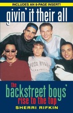 GIVIN' IT THEIR ALL: THE BACKSTREET BOYS' RISE TO THE TOP By Sherri Rifkin *NEW*
