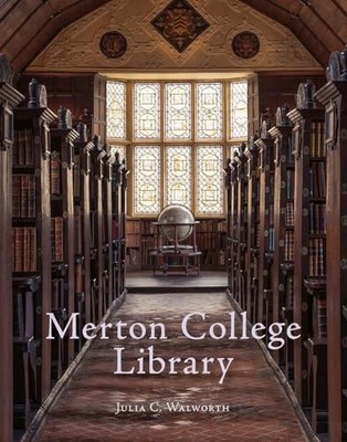Merton College Library by Julia C. Walworth (2020, Trade Paperback)