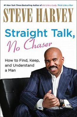 Straight Talk, No Chaser signed edition: How to Find, Keep, and Understand a Man