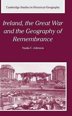 Ireland, the Great War and the Geography of Remembrance Johnson Hardback